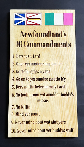 Wall Art - Words of Wisdom / HD-WAWI-1711: Newfoundland's 10 Commandments, Dual New and Old Flags (Natural) - Laser Engraved Pine Sign