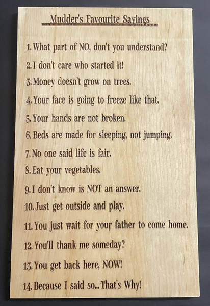 Wall Art - Words of Wisdom / HD-WAWI-1727: Mom's Favourite Saying (Natural) - Laser Engraved Pine Sign