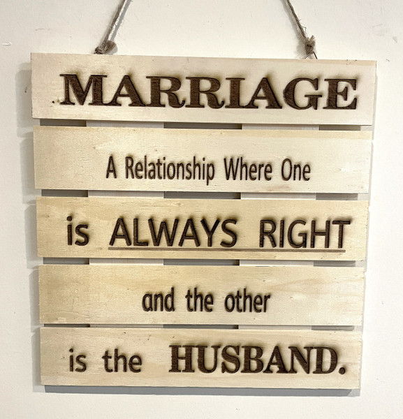 Wall Art - Words of Wisdom / HD-WAWI-1737: Marriage - One if always Right (Natural) - Laser Engraved Panel