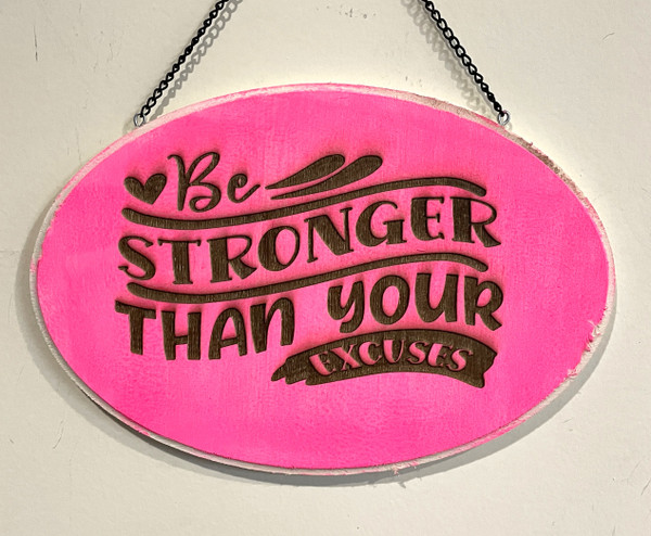 Wall Art - Words of Wisdom / HD-WAWI-1751: Be Stronger Than Excuses (Yellow) - Laser Engraved Oval Sign