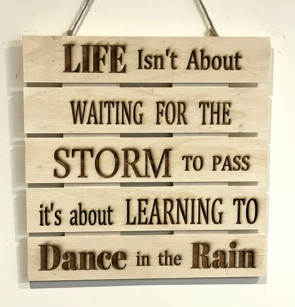 Wall Art - Words of Wisdom / HD-WAWI-1705: Dancing in the Rain (Natural) - Laser Engraved Panel