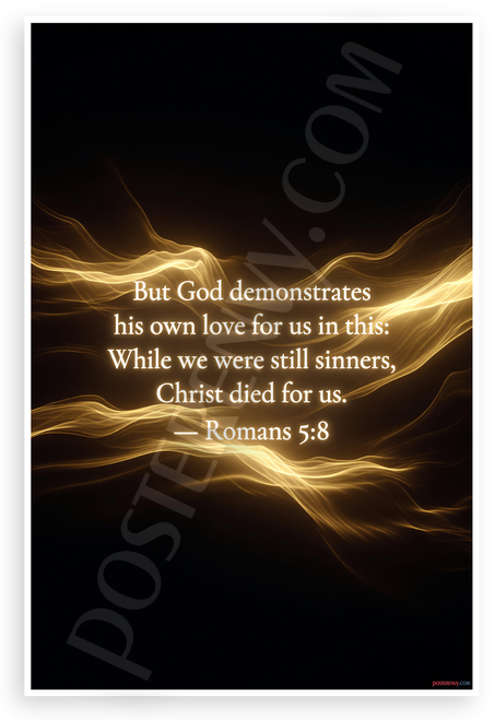 Romans 5:8 'But God Demonstrates His Own Love' Inspirational 12x18 US Made Poster