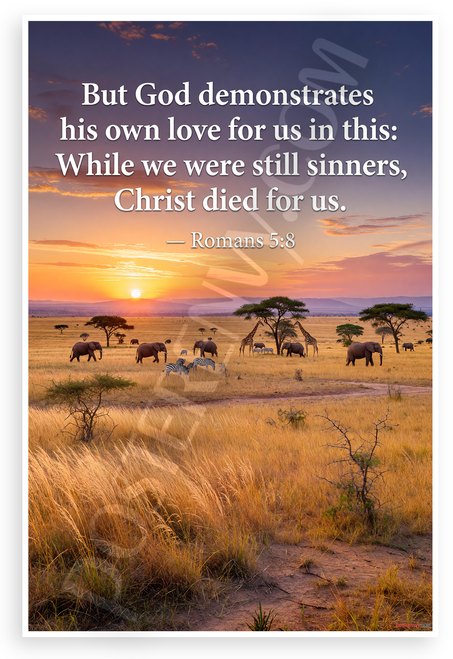 Romans 5:8 "But God Demonstrates His Own Love" African Savanna Inspirational 12x18 US Made Poster