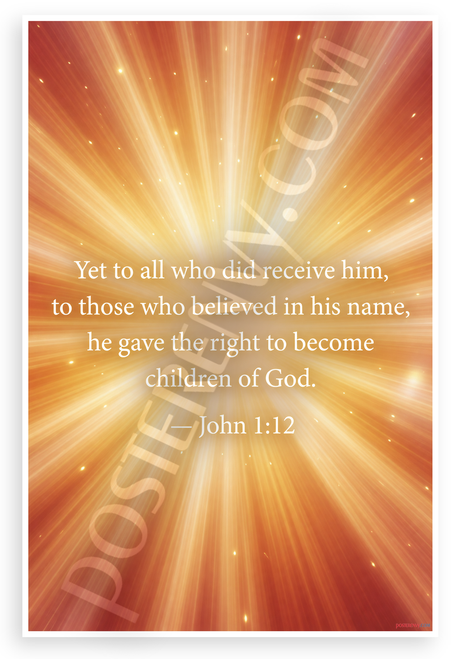 John 1:12 'To All Who Did Receive Him' Inspirational 12x18 US Made Poster