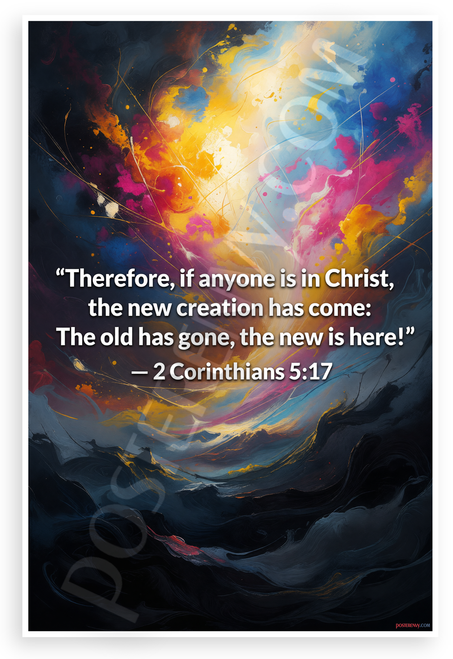 2 Corinthians 5:17 'New Creation Has Come' Inspirational 12x18 US Made Poster