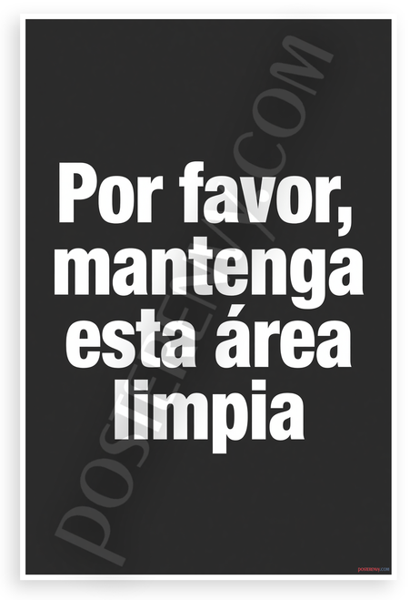 "Por Favor Mantenga Esta Area Limpia" Keep Area Clean Sign 12x18 US Made Poster
