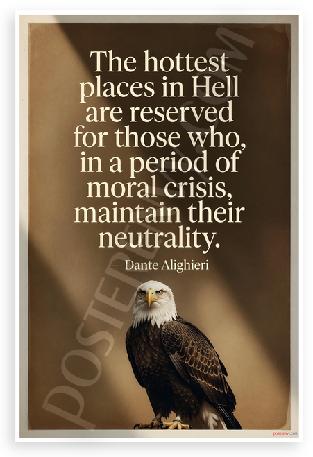 Dante Alighieri "Hottest Places in Hell" Neutrality Quote Inspirational 12x18 US Made Poster