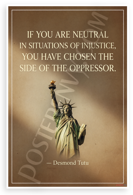 Desmond Tutu 'If You Are Neutral in Situations of Injustice' Inspirational 12x18 US Made Poster