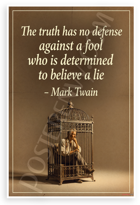 Mark Twain "Truth Has No Defense Against a Fool" Inspirational 12x18 US Made Poster