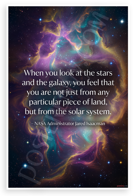 Jared Isaacman "When You Look at the Stars and the Galaxy" Inspirational 12x18 US Made Poster