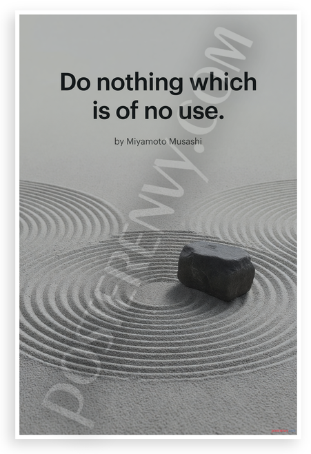 Miyamoto Musashi "Do Nothing Which Is of No Use" Zen Inspirational 12x18 US Made Poster