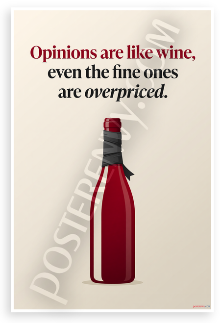 Opinions Are Like Wine Quote Humorous Wall Art 12x18 US Made Poster