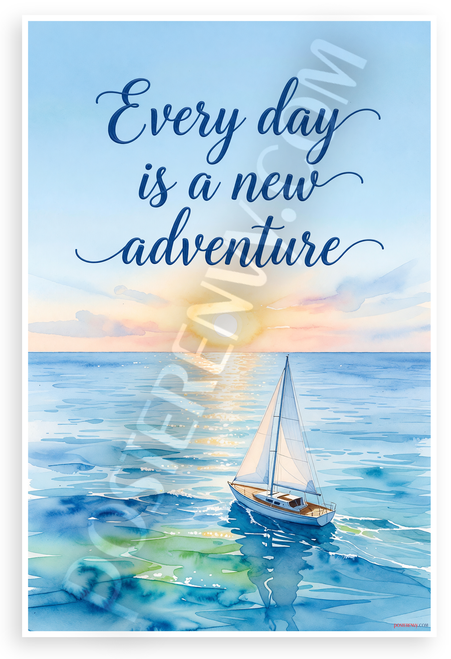 Every Day Is a New Adventure Sailboat Sunrise 12x18 US Made Poster