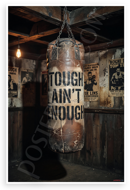 Tough Ain't Enough Vintage Boxing Bag Motivational 12x18 US Made Poster