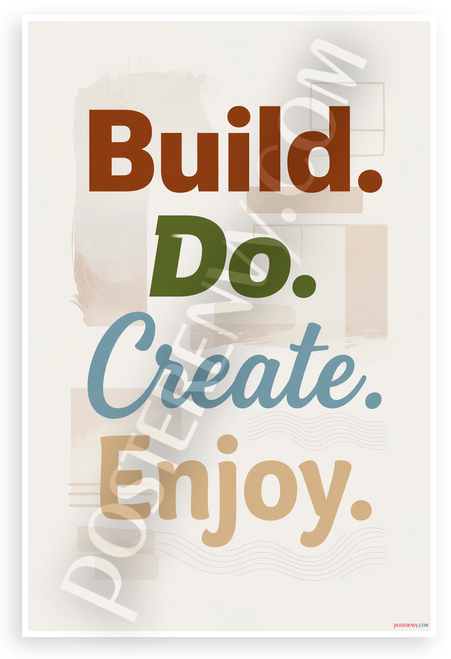 Build Do Create Enjoy Motivational Quote 12"x18" US Made Poster