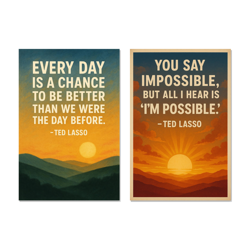 Ted Lasso Motivational Quotes Every Day Is A Chance, You Say Impossible Poster Set — 2 Prints 12x18 Inch US Made