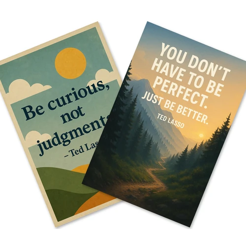 Ted Lasso Be Curious Not Judgmental & Just Be Better Quote Poster Set — 2 Prints 12x18 Inch US Made