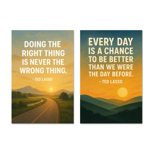 Ted Lasso Motivational Quotes Doing the Right Thing, Every Day Is a Chance Poster Set — 2 Prints 12x18 Inch US Made
