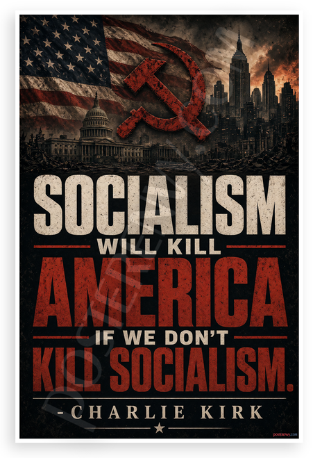 Charlie Kirk Socialism Will Kill America Political 12x18 US Made Poster