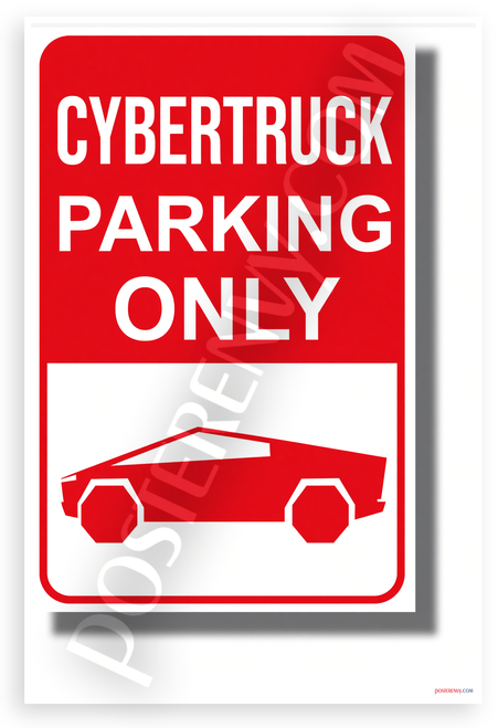Cybertruck Parking Only Sign Style 12"x18" US Made Poster