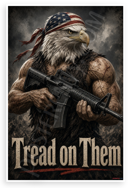 American Eagle Tread on Them Patriotic 12"x18" US Made Poster