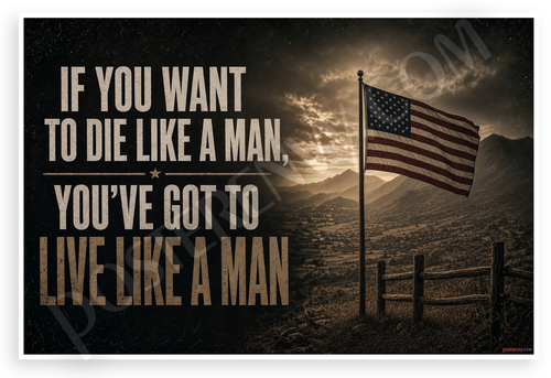 Patriotic American Flag 'Live Like A Man' Motivational 12"x18" US Made Poster
