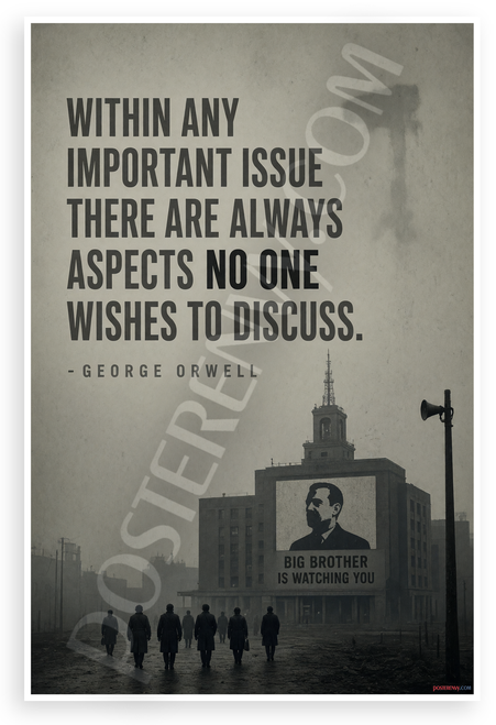 George Orwell "Important Issue Aspects No One Wishes To Discuss" Literary 12"x18" US Made Poster