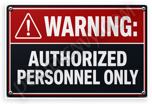 Warning Authorized Personnel Only Sign Industrial 12"x18" US Made Poster