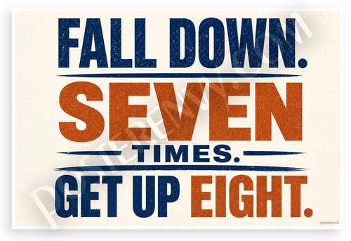 Fall Down Seven Times Get Up Eight Motivational 12x18 US Made Poster