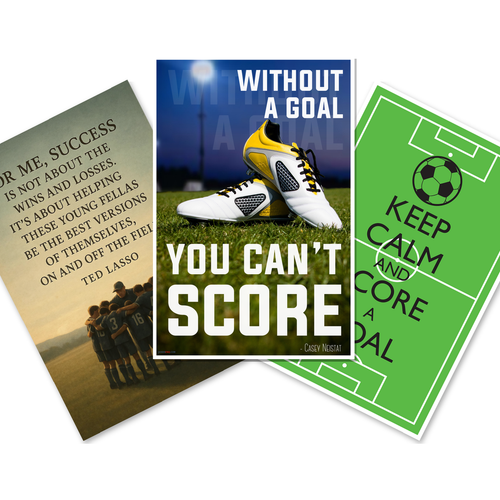 Soccer Motivation — 3 Poster Set — Ted Lasso Youth Team, Keep Calm and Score a Goal, Casey Neistat Goal Setting — 12x18 Inch | Made in USA