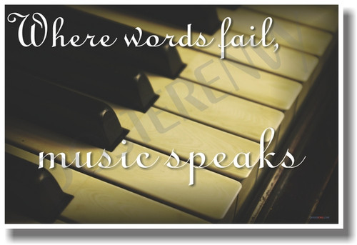 Where Words Fail Music Speaks - Piano - NEW Music Poster