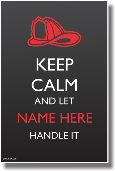 PosterEnvy - Keep Calm and Let Fire Fighter Helmet Handle It - Custom Poster
