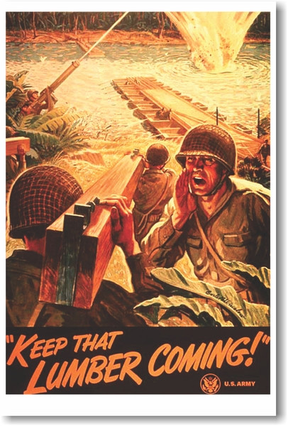 Keep That Lumber Coming - NEW Vintage WW2 Reprint Poster