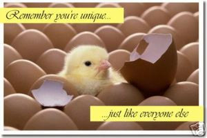 Remember you're unique just like everyone else