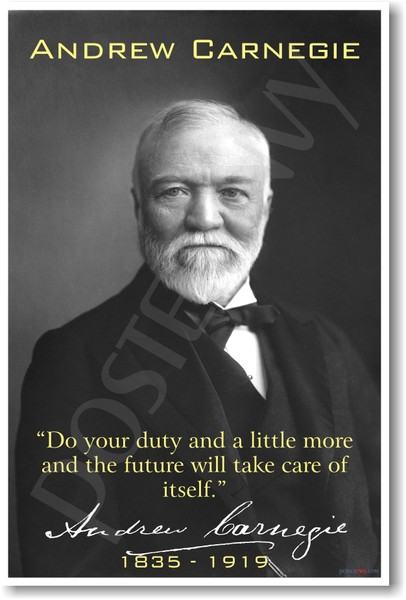 Andrew Carnegie - "Do Your Duty and a Little More..." - NEW Famous Person Poster