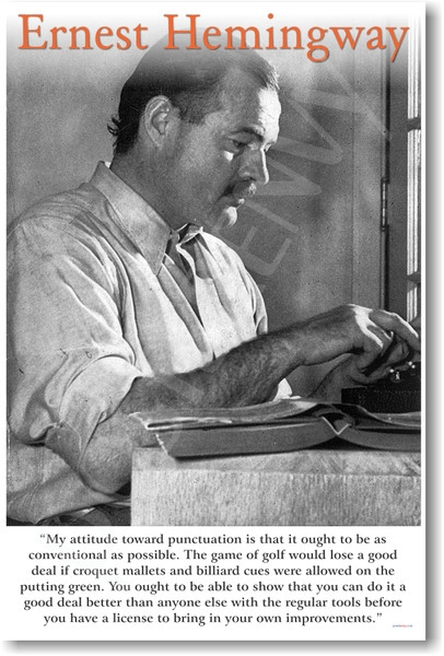 Ernest Hemingway - "My Attitude Towards Punctuation..." - NEW Famous Person Poster