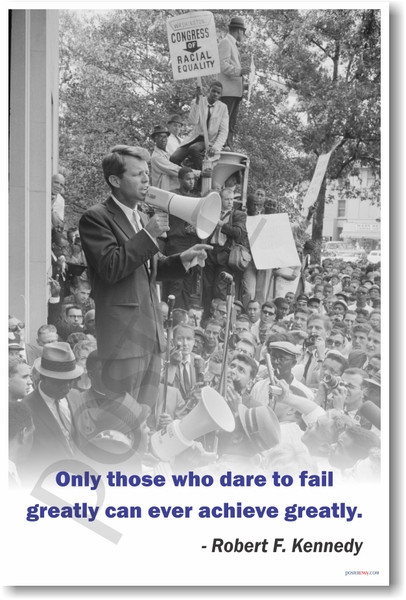 Robert Kennedy - Only Those Who Dare to Fail - NEW Famous Person Poster