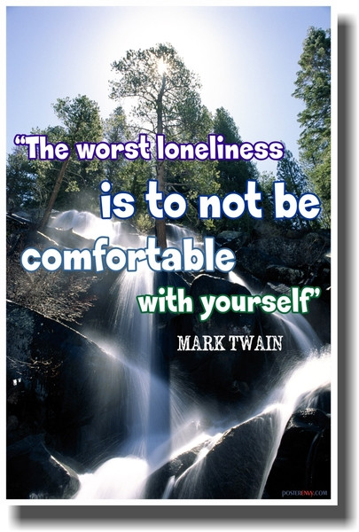 The Worst Loneliness - Mark Twain - NEW Classroom Motivational Poster