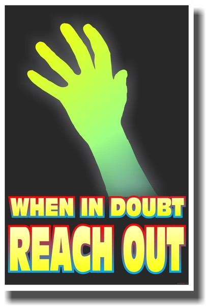 When in Doubt Reach Out 2 - NEW Classroom Motivational Poster