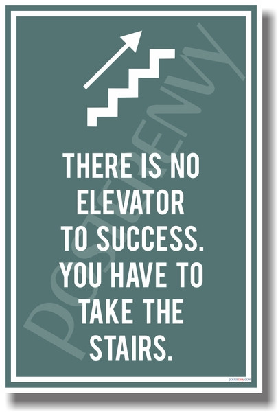 There is No Elevator to Success - NEW Classroom Motivational Poster