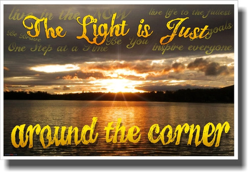 The Light Is Just Around The Corner - NEW Classroom Motivational Poster