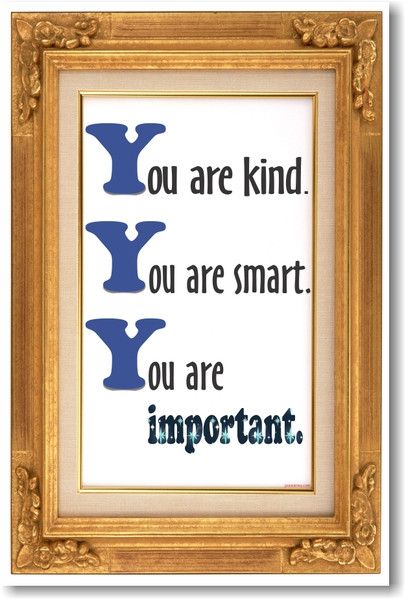 You Are Kind You Are Smart 3 - NEW Motivational Poster