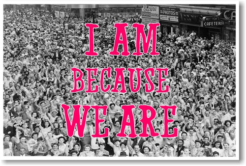 I Am Because We Are - NEW Classroom Poster