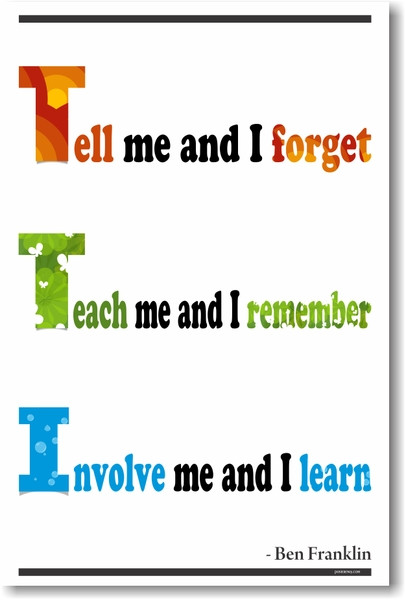 Tell Me and I Forget - Ben Franklin - NEW Classroom Motivational Poster