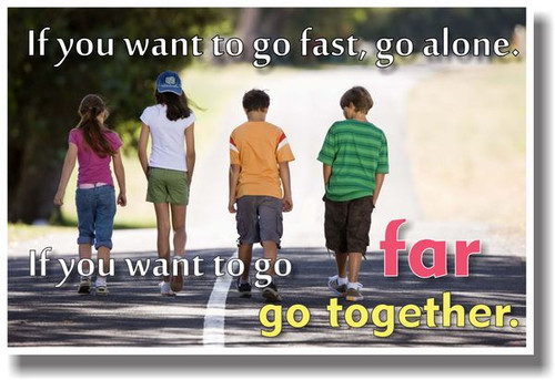 If You Want To Go, Far Go Together - NEW Classroom Motivational Inspirational POSTER
