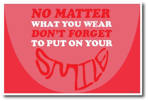 Don't Forget To Put On A Smile - New Classroom Motivational Poster