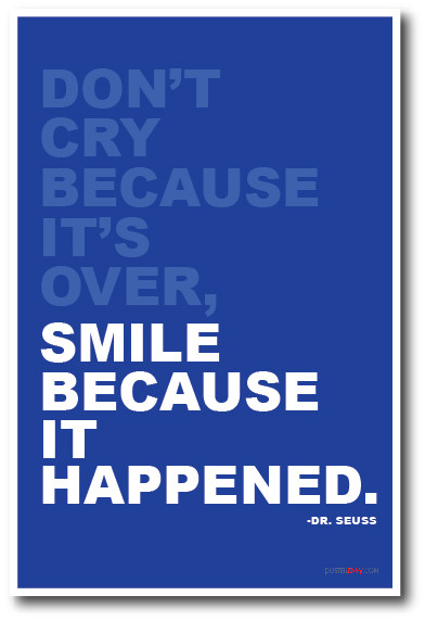 Don't Cry Because It's Over, Smile Because it Happened - NEW Classroom Motivational Poster