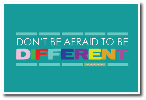 Don't Be Afraid To Be Different - NEW Classroom Motivational Poster