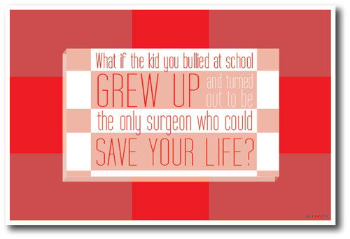 What If The Kid You Bullied Grew Up To Be The Only Surgeon Who Could Save Your Life?