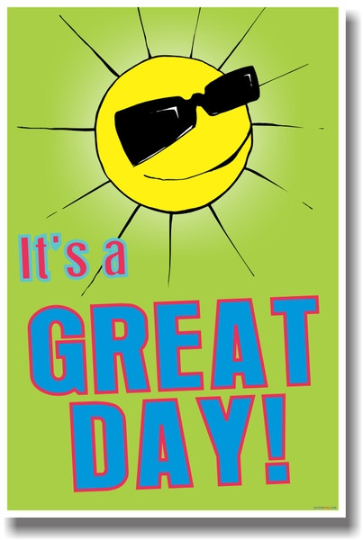 It's a Great Day! - NEW Classroom Motivational Poster
